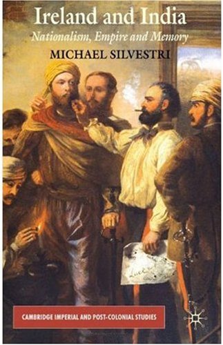 Ireland And India Nationalism Empire And Memory Michael Silvestri