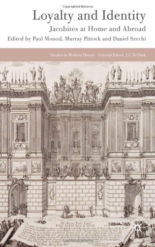 Loyalty And Identity Jacobites At Home And Abroad Studies In Modern History Paul Monod