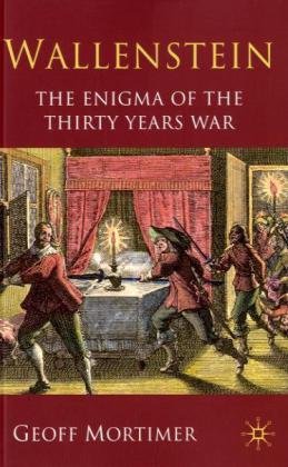 Wallenstein The Enigma Of The Thirty Years War 2010 1st Edition Geoff Mortimer