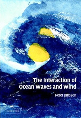 The Interaction Of Ocean Waves And Wind Peter Janssen