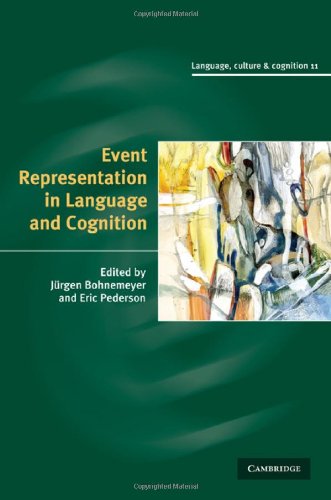 Event Representation In Language And Cognition Language Culture And Cognition No 11 1st Edition Jrgen Bohnemeyer Editor