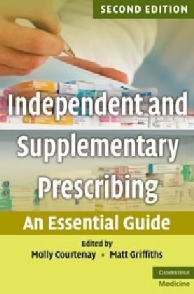 Independent And Supplementary Prescribing An Essential Guide 2nd Edition Molly Courtenay Editor