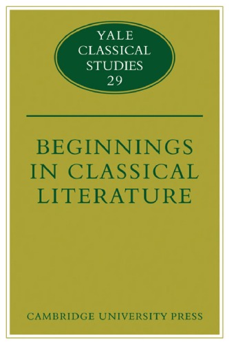 Beginnings In Classical Literature Yale Classical Studies No 29 Francis M Dunn Editor
