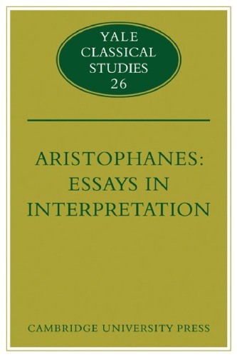 Aristophanes Essays In Interpretation Yale Classical Studies No 26 Jeffrey Henderson