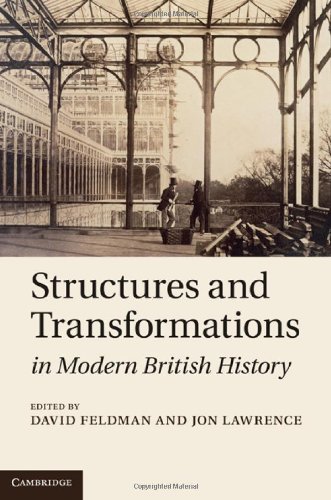 Structures And Transformations In Modern British History 1st Edition David Feldman Editor