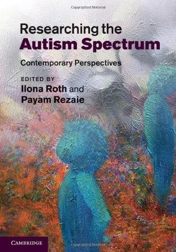 Researching The Autism Spectrum Contemporary Perspectives 1st Edition Ilona Roth Editor