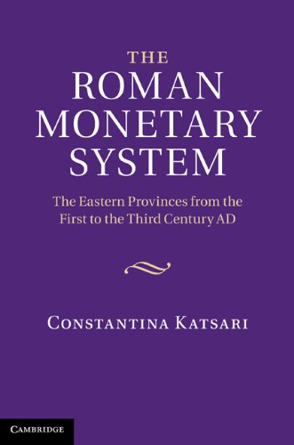 The Roman Monetary System The Eastern Provinces From The First To The Third Century Ad Constantina Katsari