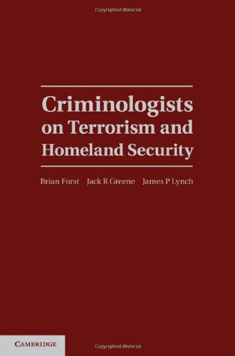 Criminologists On Terrorism And Homeland Security 1st Edition Brian Forst