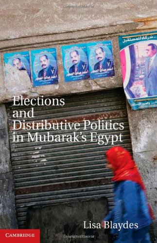 Elections And Distributive Politics In Mubaraks Egypt 1st Edition Lisa Blaydes