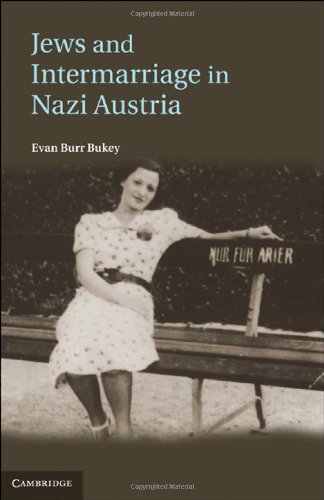 Jews And Intermarriage In Nazi Austria 1st Edition Evan Burr Bukey