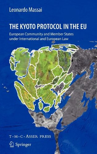 The Kyoto Protocol In The Eu European Community And Member States Under International And European Law 1st Edition Leonardo Massai Auth