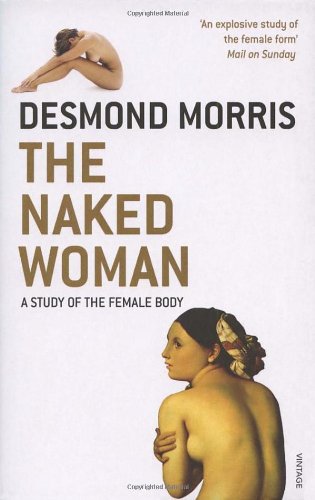 The Naked Woman A Study Of The Female Body Desmond Morris