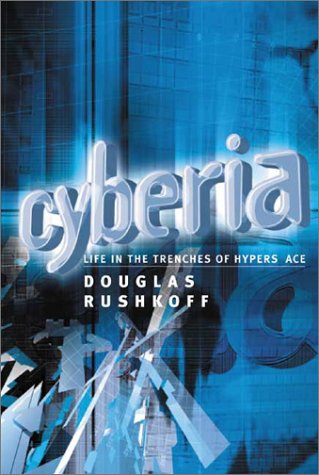 Cyberia Life In The Trenches Of Hyperspace 2nd Douglas Rushkoff