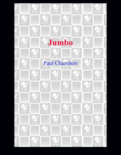 Jumbo This Being The True Story Of The Greatest Elephant In The World Paul Chambers