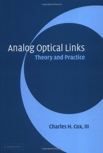 Analog Optical Links Theory And Practice Charles H Cox Iii