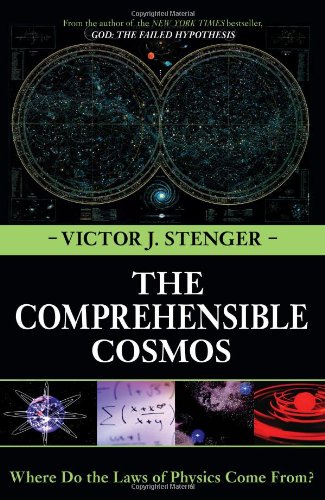 The Comprehensible Cosmos Where Do The Laws Of Physics Come From Victor J Stenger