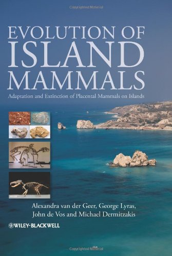 Evolution Of Island Mammals Adaptation And Extinction Of Placental Mammals On Islands 1st Edition Alexandra Van Der Geer