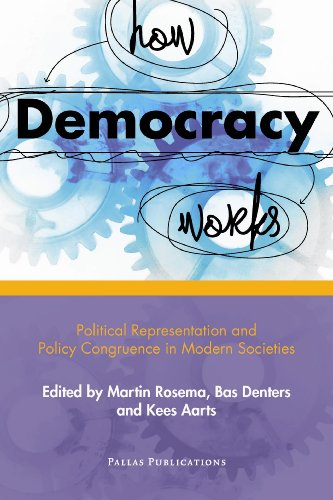 How Democracy Works Political Representation And Policy Congruence In Modern Societies Martin Rosema