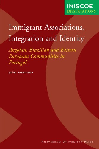 Immigrant Associations Integration And Identity Angolan Brazilian And Eastern European Communities In Portugal Joo Sardinha