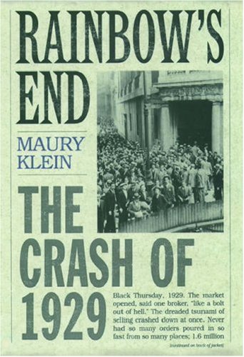 Rainbows End The Crash Of 1929 1st Maury Klein