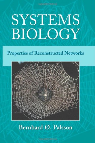 Systems Biology Properties Of Reconstructed Networks 1st Edition Bernhard Palsson