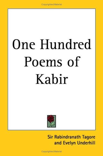 One Hundred Poems Of Kabir Sir Rabindranath Tagore Evelyn Underhill