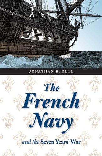The French Navy And The Seven Years War First Jonathan R Dull