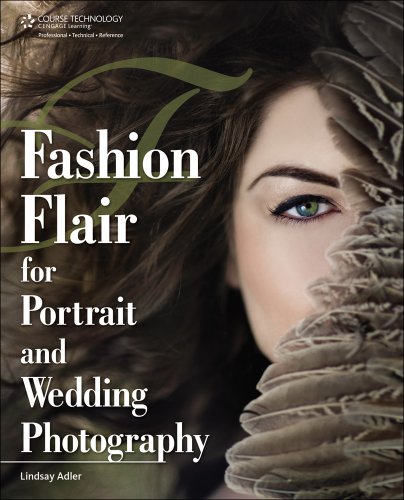 Fashion Flair For Portrait And Wedding Photography 1st Edition Lindsay Renee Adler