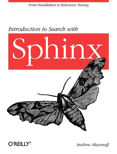 Introduction To Search With Sphinx From Installation To Relevance Tuning 1st Edition Andrew Aksyonoff