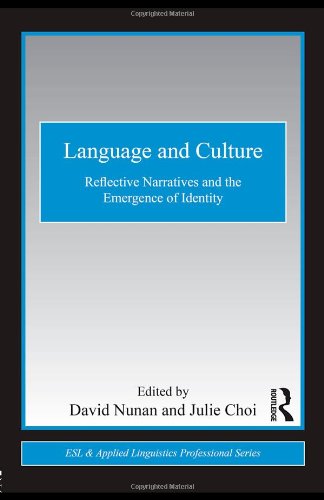 Language And Culture Reflective Narratives And The Emergence Of Identity Esl Applied Linguistics Professional Series 1st Edition David Nunan