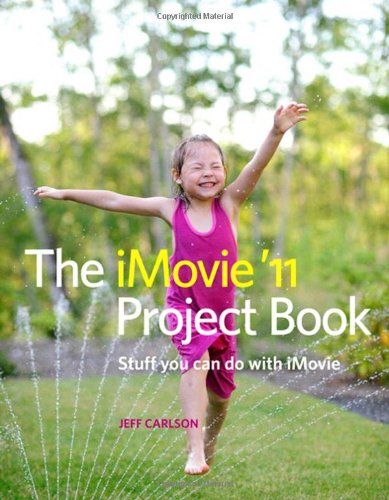 The Imovie 11 Project Book 1st Edition Jeff Carlson
