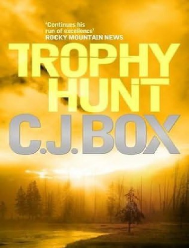 Trophy Hunt A Joe Pickett Novel C J Box