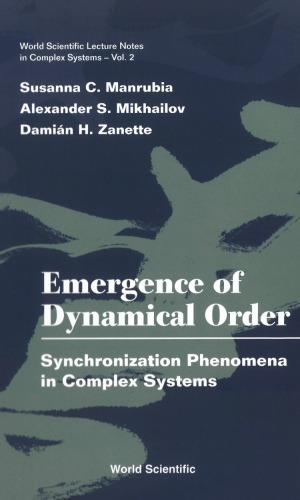Emergence Of Dynamical Order Synchronization Phenomena In Complex Systems World Scientific Lecture Notes In Complex Systems Vol 2 Susanna C Manrubia