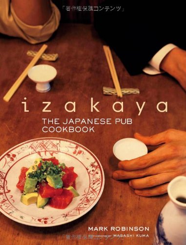 Izakaya The Japanese Pub Cookbook Mark Robinson
