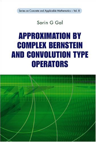 Approximation By Complex Bernstein And Convolution Type Operators Sorin G Gal