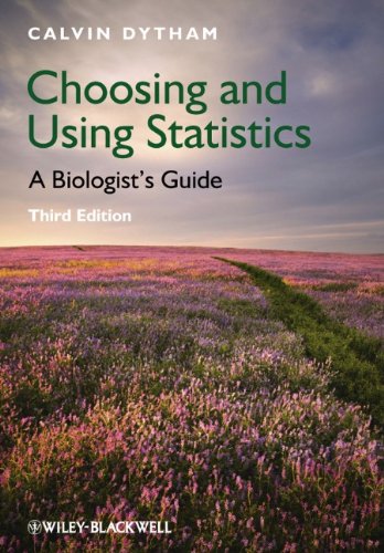 Choosing And Using Statistics A Biologists Guide Third Edition 3rd Edition Calvin Dytham