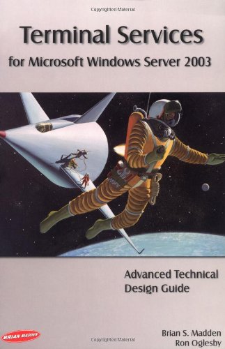 Terminal Services For Microsoft Windows Server 2003 Advanced Technical Design Guide Advanced Technical Design Guide Series Brian S Madden