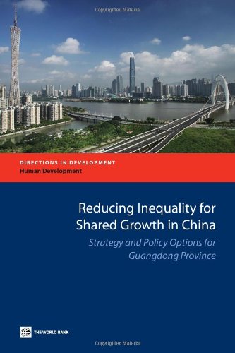 Reducing Inequality For Shared Growth In China Strategy And Policy Options For Guangdong Province World Bank