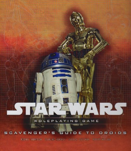 Star Wars Scavengers Guide To Droids A Star Wars Roleplaying Game Supplement Rodney Thompson