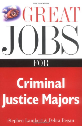 Great Jobs For Criminal Justice Majors 1st Edition Stephen E Lambert