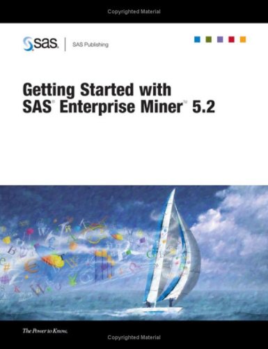 Getting Started With Sas Enterprise Miner 52 Publishing Sas Publishing