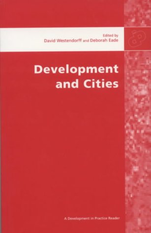 Development And Cities Essays From Development In Practice Development In Practice Annotated Edition David Westendorff