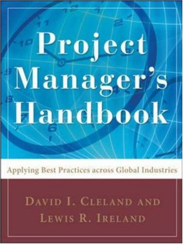 Project Managers Handbook Applying Best Practices Across Global Industries 1st Edition David Cleland