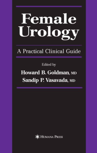 Female Urology A Practical Clinical Guide Current Clinical Urology Howard B Goldman