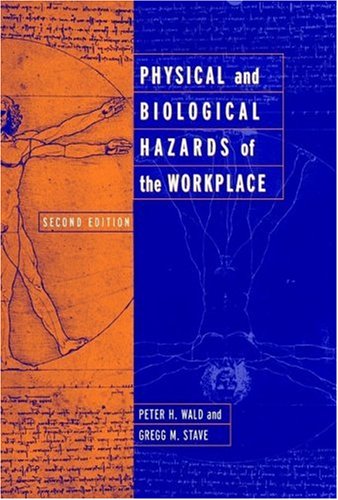 Physical And Biological Hazards Of The Workplace Second Edition 2nd Edition Peter H Wald