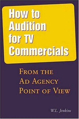 How To Audition For Tv Commercials From The Ad Agency Point Of View William Lewis Jenkins