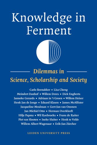 Knowledge In Ferment Dilemmas In Science Scholarship And Society 1st Edition Adriaan In T Groen