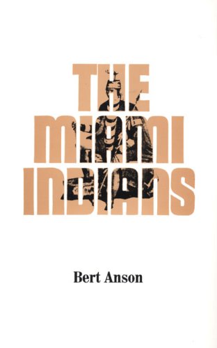 The Miami Indians The Civilisation Of The American Indian Series Vol 103 Bert Anson