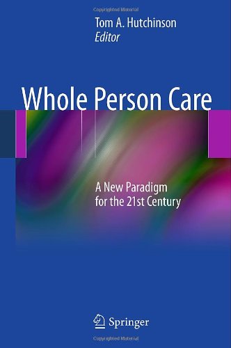 Whole Person Care A New Paradigm For The 21st Century 1st Edition Tom A Hutchinson Auth