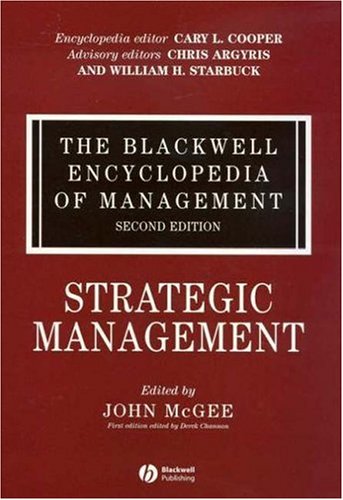 The Blackwell Encyclopedia Of Management Strategic Management Blackwell Encyclopaedia Of Management Volume 12 2nd Edition John Mcgee